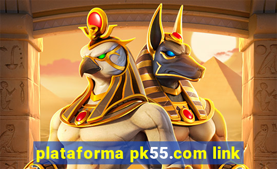 plataforma pk55.com link